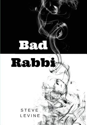Bad Rabbi by Levine, Steve