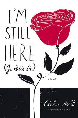 I'm Still Here (Je Suis Là) by Avit, Clelie