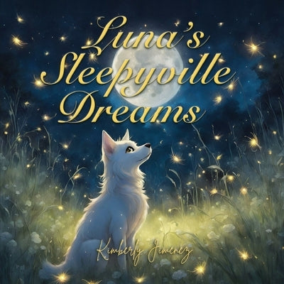 Luna's Sleepyville Dreams by Jimenez, Kimberly