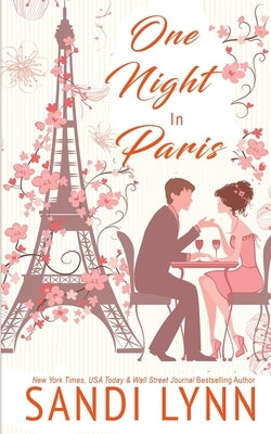 One Night In Paris: A Billionaire Romance by Lynn, Sandi