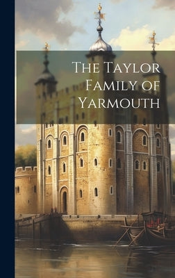 The Taylor Family of Yarmouth by Anonymous