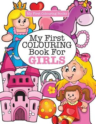 My First Colouring Book for Girls ( Crazy Colouring For Kids) by James, Elizabeth