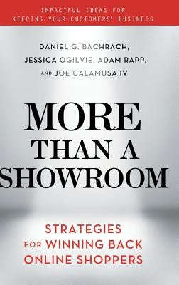 More Than a Showroom: Strategies for Winning Back Online Shoppers by Bachrach, Daniel G.