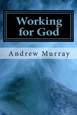 Working for God by Murray, Andrew