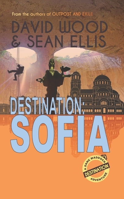Destination: Sofia: A Dane Maddock Adventure by Ellis, Sean