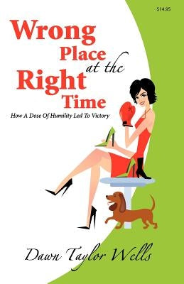 Wrong Place at the Right Time by Taylor Wells, Dawn