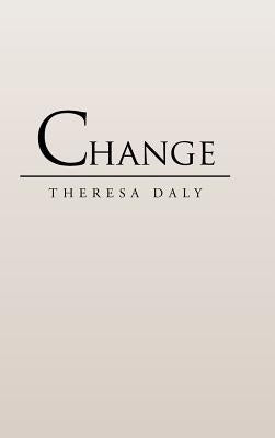 Change by Daly, Theresa