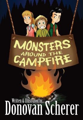 Monsters Around the Campfire by Scherer, Donovan