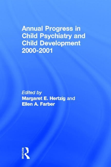 Annual Progress in Child Psychiatry and Child Development 2000-2001 by Hertzig, Margaret E.
