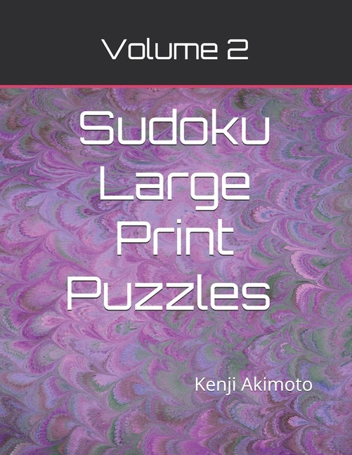 Sudoku Large Print Puzzles Volume 2: Easy Medium Hard Puzzles by Akimoto, Kenji