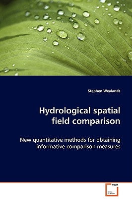 Hydrological spatial field comparison by Wealands, Stephen