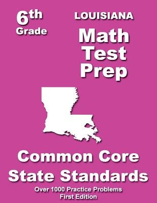 Louisiana 6th Grade Math Test Prep: Common Core Learning Standards by Treasures, Teachers'