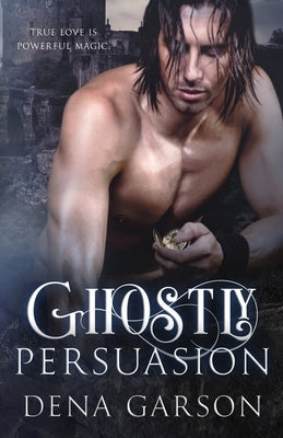 Ghostly Persuasion by Garson, Dena