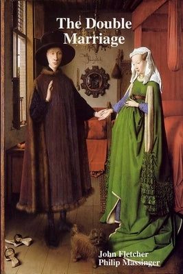 The Double Marriage by Fletcher, John