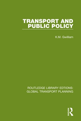 Transport and Public Policy by Gwilliam, K. M.