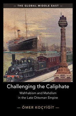 Challenging the Caliphate by Koçyiğit, Ömer
