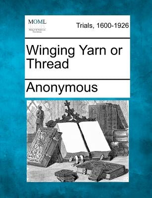 Winging Yarn or Thread by Anonymous