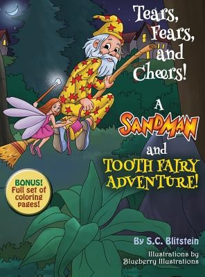Tears, Fears, and Cheers! A Sandman and Tooth Fairy Adventure! by Blitstein, Stephanie C.