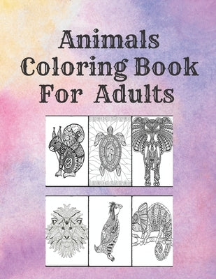 Animals Coloring Book For Adults: Stress Relieving Animal Designs to Color, Relax and Unwind by Matt, Golden