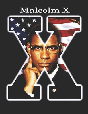 Malcolm X: Screenplay by Consuegra, Jorge