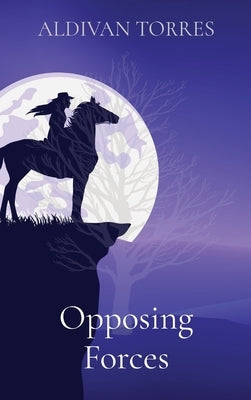 Opposing Forces by Torres, Aldivan