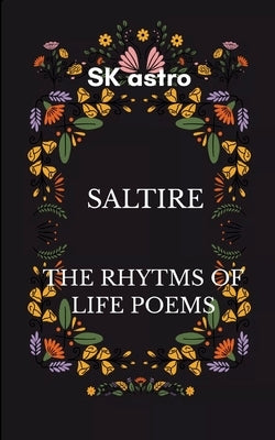 Saltire the rythms of life poems by Astro, Sk