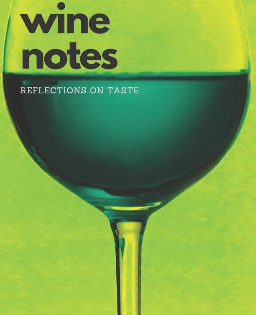 Wine Notes: Reflections on Taste by Journals, Smart Design
