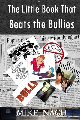The Little Book that Beats the Bullies by Nach, Mike