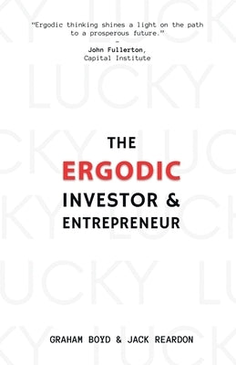 The Ergodic Investor and Entrepreneur by Boyd, Graham