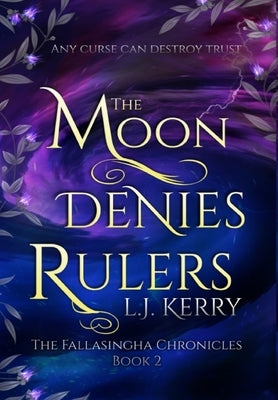 The Moon Denies Rulers by Kerry, L. J.