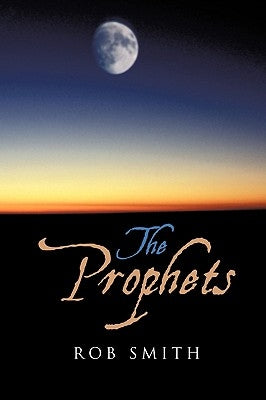 The Prophets by Smith, Rob