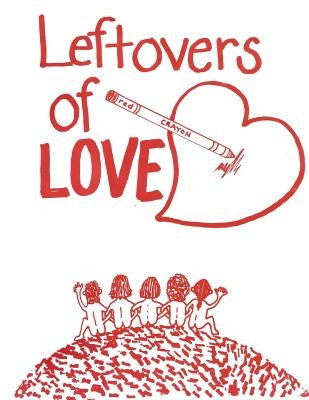 Leftovers of Love by Reynolds, Beth