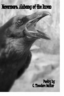 Nevermore; Alchemy of the Raven by Walker, C. Theodore