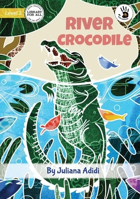 River Crocodile - Our Yarning by Adidi, Juliana