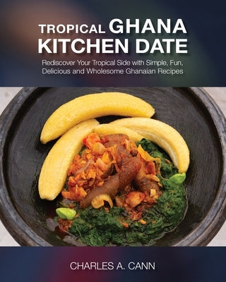 Tropical Ghana Kitchen Date by Cann, Charles A.