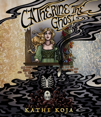 Catherine the Ghost by Koja, Kathe