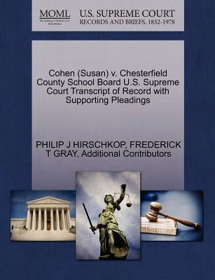 Cohen (Susan) V. Chesterfield County School Board U.S. Supreme Court Transcript of Record with Supporting Pleadings by Hirschkop, Philip J.