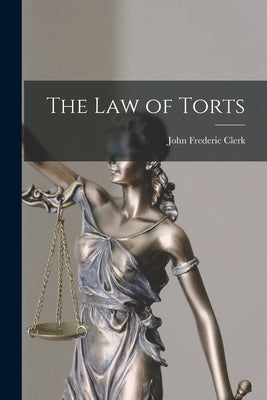 The Law of Torts by Clerk, John Frederic