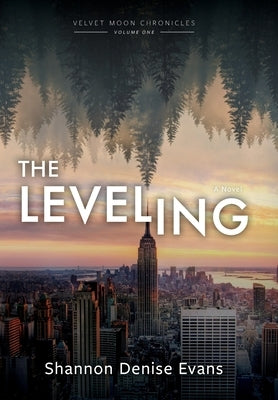 Velvet Moon Chronicles: The Leveling by Evans, Shannon Denise