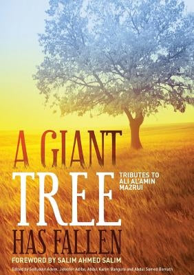 A Giant Tree has Fallen: Tributes to Ali Al-Amin Mazui by Adem, Seifudein