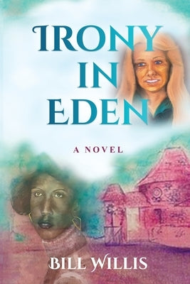Irony In Eden by Willis, Bill