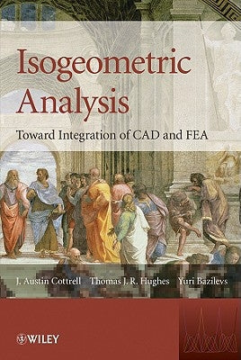 Isogeometric Analysis by Cottrell, J. Austin
