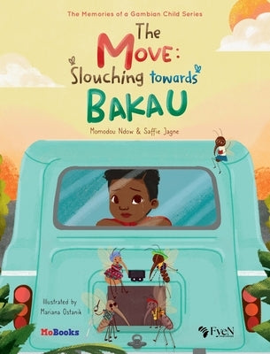 The Move: Slouching Towards Bakau by Ndow, Momodou