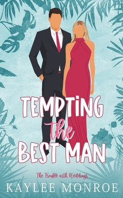 Tempting the Best Man by Monroe, Kaylee