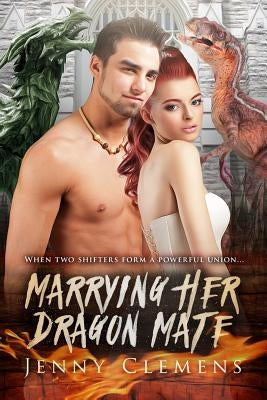 Marrying Her Dragon Mate: A Forbidden Romance For Adults by Clemens, Jenny