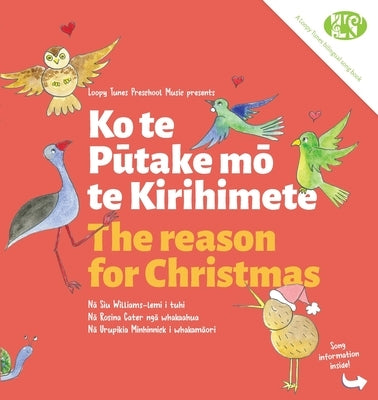The Reason for Christmas: Ko te Pūtake mō te Kirihimete by Williams-Lemi, Siu