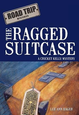 The Ragged Suitcase: A Cricket Kelly Mystery by Hager, Lee Ann