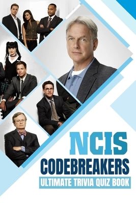 NCIS Codebreakers: Ultimate Trivia Quiz Book by Miller, Christine