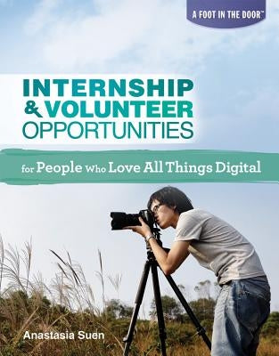 Internship & Volunteer Opportunities for People Who Love All Things Digital by Suen, Anastasia