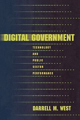 Digital Government: Technology and Public Sector Performance by West, Darrell M.